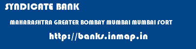 SYNDICATE BANK  MAHARASHTRA GREATER BOMBAY MUMBAI MUMBAI FORT  banks information 